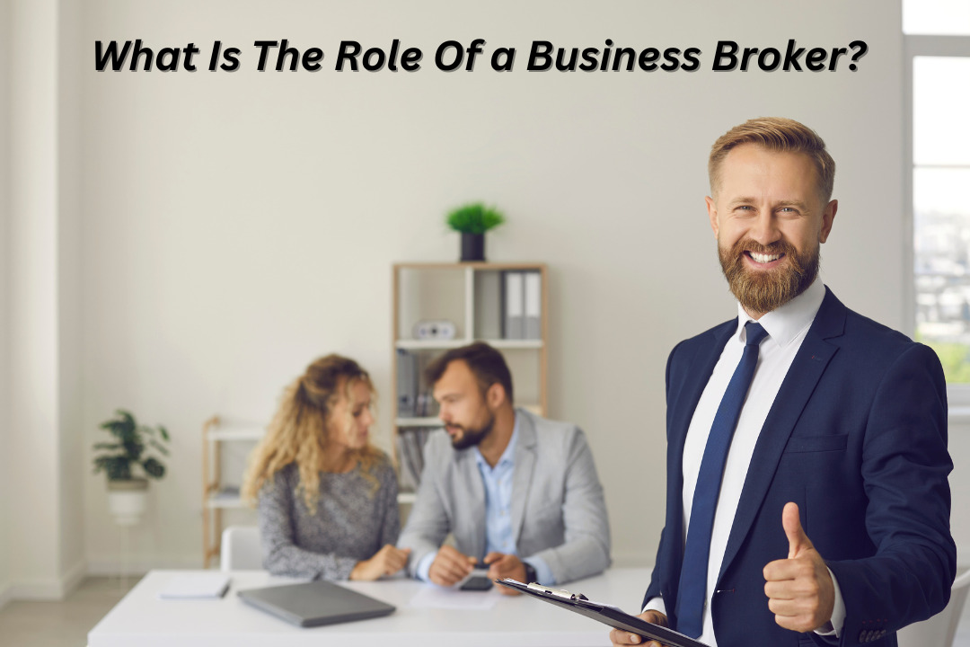 What Is The Role of a Business Broker?